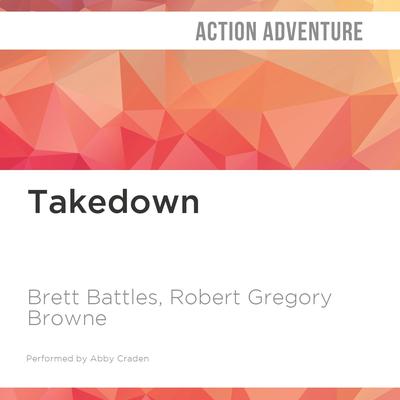 Takedown by Brett Battles audiobook