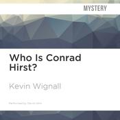 Who Is Conrad Hirst? by  Kevin Wignall audiobook