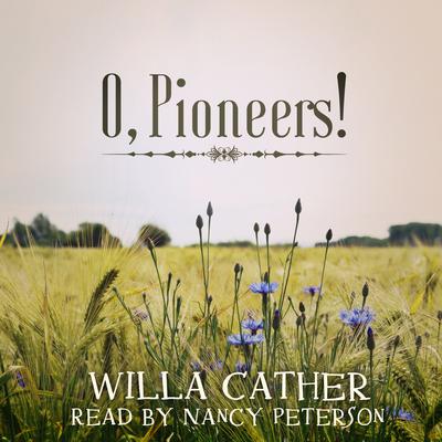 O, Pioneers! by Willa Cather audiobook