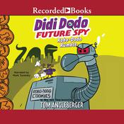 Didi Dodo, Future Spy by  Tom Angleberger audiobook
