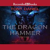 The Dragon Hammer by  Tony Daniel audiobook