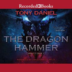 The Dragon Hammer by Tony Daniel audiobook
