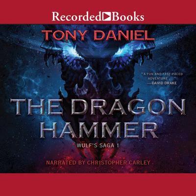 The Dragon Hammer by Tony Daniel audiobook