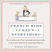 French Kids Eat Everything by  Karen Le Billon audiobook