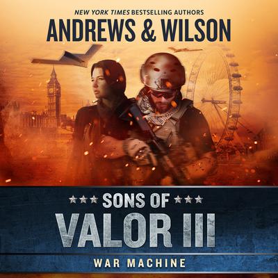 Sons of Valor III: War Machine by Brian Andrews audiobook