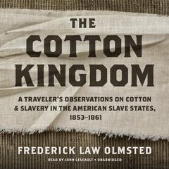The Cotton Kingdom by Frederick Law Olmsted audiobook