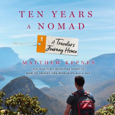 Ten Years a Nomad by Matthew Kepnes audiobook