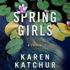 Spring Girls by Karen Katchur audiobook
