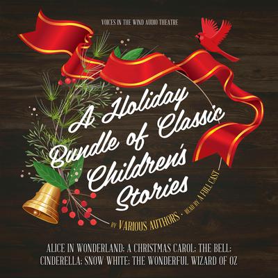 A Holiday Bundle of Classic Children’s Stories by various authors audiobook