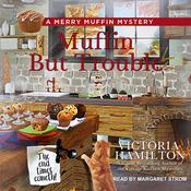 Muffin But Trouble by  Victoria Hamilton audiobook