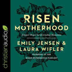 Risen Motherhood by Emily Jensen audiobook