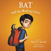Bat and the Waiting Game by  Elana K. Arnold audiobook