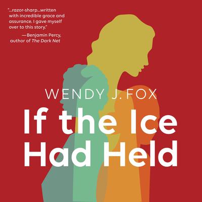 If the Ice Had Held by Wendy Fox audiobook
