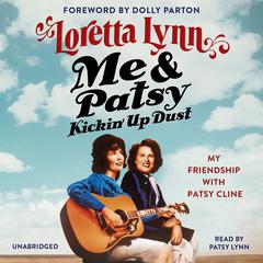 Me & Patsy Kickin' Up Dust by Loretta Lynn audiobook