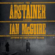 The Abstainer by  Ian McGuire audiobook