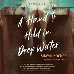A Hand to Hold in Deep Water by Shawn Nocher audiobook