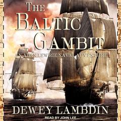 The Baltic Gambit by Dewey Lambdin audiobook