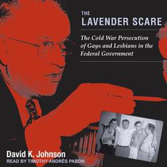The Lavender Scare by David K. Johnson audiobook