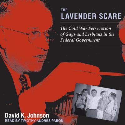 The Lavender Scare by David K. Johnson audiobook