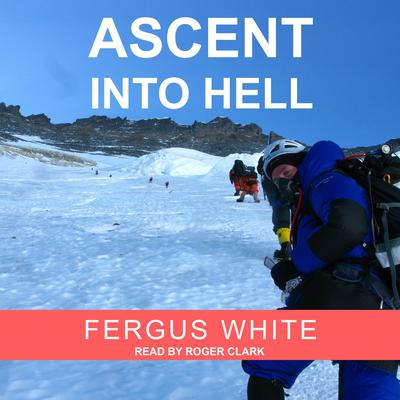 Ascent into Hell by Fergus White audiobook