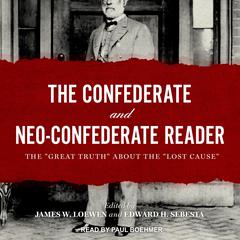 The Confederate and Neo-Confederate Reader by James Loewen audiobook