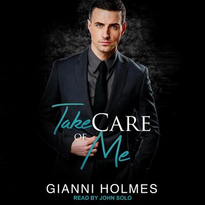 Take Care of Me by Gianni Holmes audiobook