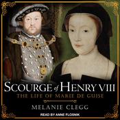 Scourge of Henry VIII by  Melanie Clegg audiobook