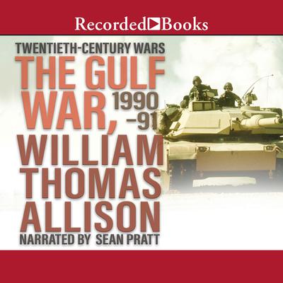 The Gulf War, 1990-91 by William Thomas Allison audiobook