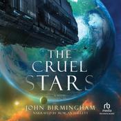The Cruel Stars by  John Birmingham audiobook