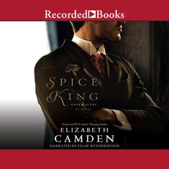 The Spice King by Elizabeth Camden audiobook