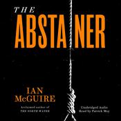 The Abstainer by  Ian McGuire audiobook