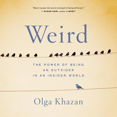 Weird by Olga Khazan audiobook