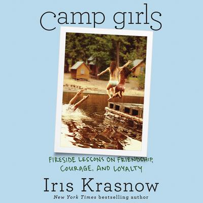 Camp Girls by Iris Krasnow audiobook
