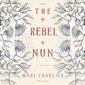 The Rebel Nun by  Marj Charlier audiobook