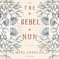 The Rebel Nun by Marj Charlier audiobook