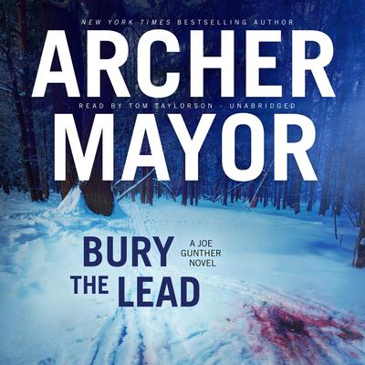 Bury the Lead by Archer Mayor audiobook