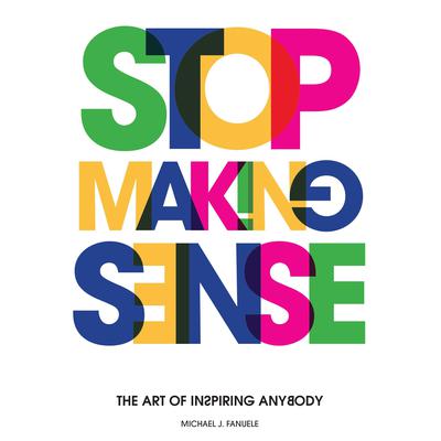 Stop Making Sense by Michael J. Fanuele audiobook