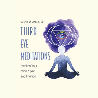 Third Eye Meditations by Susan Shumsky audiobook