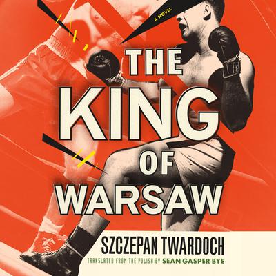 The King of Warsaw by Szczepan Twardoch audiobook