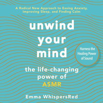 Unwind Your Mind by Emma WhispersRed audiobook