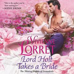 Lord Holt Takes a Bride by Vivienne Lorret audiobook