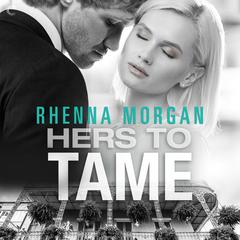 Hers to Tame by Rhenna Morgan audiobook