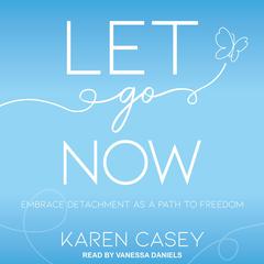Let Go Now by Karen Casey audiobook