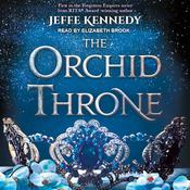 The Orchid Throne by  Jeffe Kennedy audiobook