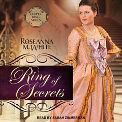 Ring of Secrets by Roseanna M. White audiobook