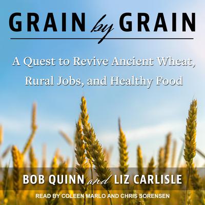 Grain by Grain by Liz Carlisle audiobook