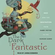 The Dark Fantastic by  Ebony Elizabeth Thomas audiobook