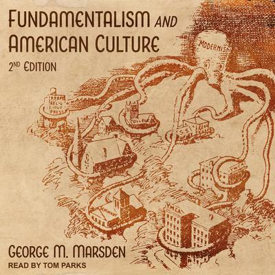 Fundamentalism and American Culture by George M. Marsden audiobook