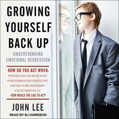 Growing Yourself Back Up by John Lee audiobook