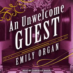 An Unwelcome Guest by Emily Organ audiobook